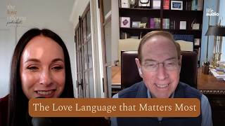 The Love Language that Matters Most: A Conversation with Dr. Gary Chapman