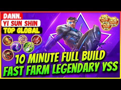10 MINUTE FULL BUILD, Fast Farm Legendary YSS [ Former Top 1 Global Yi Sun Shin ] Dann. - MLBB