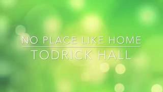 No Place Like Home by Todrick Hall LYRICS