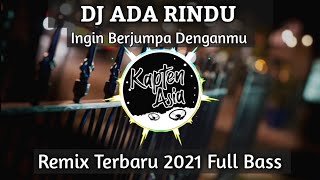 Download lagu DJ ADA RINDU | Ingin Berjumpa Denganmu | Remix Tiktok Viral Terbaru 2021 Full Bass Kapten Asia mp3 Download lagu DJ ADA RINDU | Ingin Berjumpa Denganmu | Remix Tiktok Viral Terbaru 2021 Full Bass Kapten Asia mp3