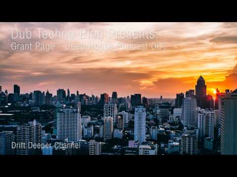 Dub Techno Blog Presents: Grant Page - Deep House Podcast 001