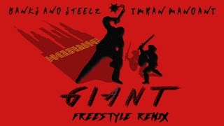 Banks and Steelz - (ft. Imran Mandani) Giant Freestyle Remix [Lyrics Video]