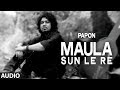 Maula Sun Le Re Papon Madras Cafe John Abraham