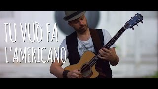TU VUO FA L'AMERICANO  - fingerstyle acoustic guitar arrangement - Alberto Lombardi