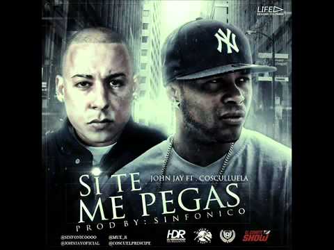 John Jay Ft. Cosculluela - Si Te Me Pegas (Prod. By Sinfonico & Mueka)