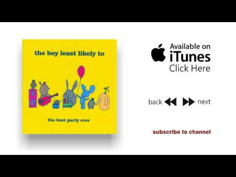 The Boy Least Likely To - The Battle Of The Boy Least Likely To - The Best Party Ever