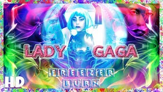 ●Lady Gaga - Freezer Burn (Audio)