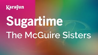 Sugartime - The McGuire Sisters | Karaoke Version | KaraFun