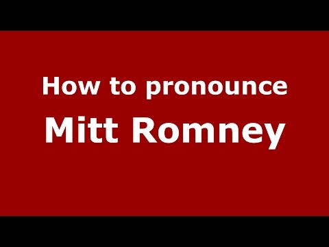 How to pronounce Mitt Romney