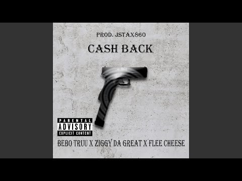 Cash Back (feat. Ziggy Da Great & Flee Cheese)