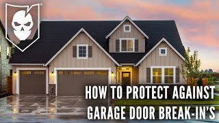 How to Protect Against Garage Door Break-In