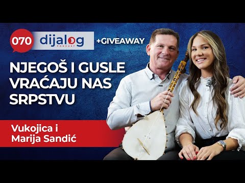 dijalog Podcast 070 | VUKOJICA I MARIJA SANDIĆ - Njegoš i gusle vraćaju nas srpstvu + GIVEAWAY