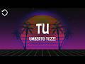Umberto Tozzi Tu Lyrics