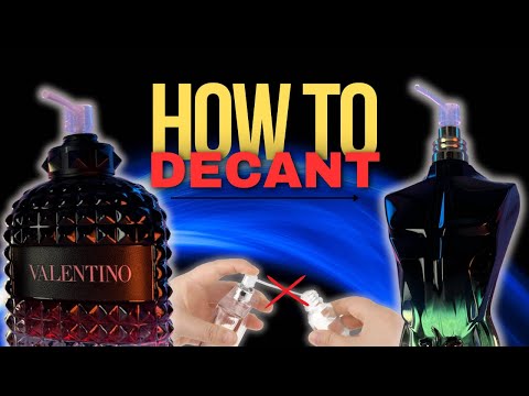 HOW TO DECANT PERFUME & FRAGRANCES (Best Way)