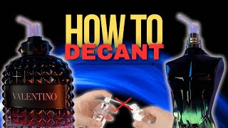 HOW TO DECANT PERFUME & FRAGRANCES (Best Way)