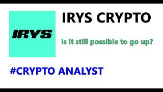 Irys Crypto Prediction - “Is it still possible to go up?