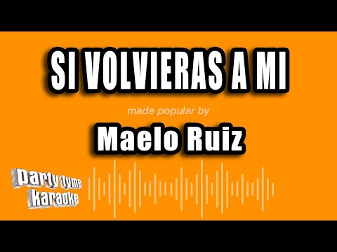 Maelo Ruiz - Si Volvieras A Mi (Versión Karaoke)