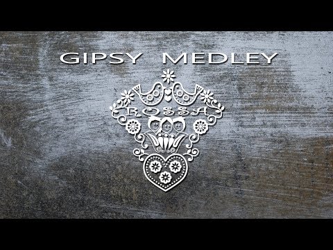 ROSSA - Gipsy Medley 2018