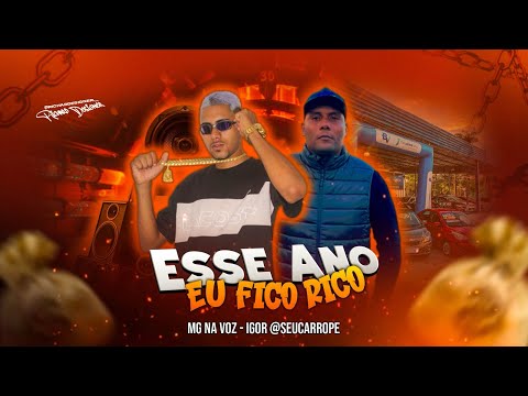 MG NA VOZ - ESSE ANO EU FICO RICO (Part. Igor Rafael)