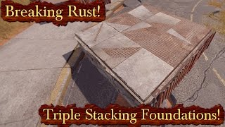 Triple Stacked Foundations! | Breaking Rust Episode 135!