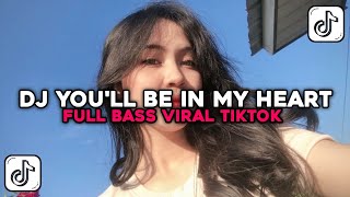 Download lagu DJ YOU'LL BE IN MY HEART BY DJ CANTIK FULL BASS VIRAL TIKTOK mp3