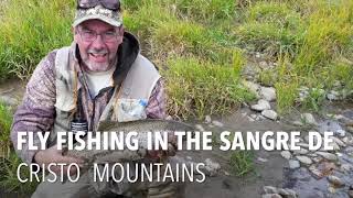 preview picture of video 'Fly fishing in the Sangre de Cristo Mountains'