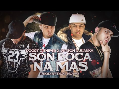 Juanka El Problematik - Son Boca Na Mas Pt2 [Ft Jetson El Super, Sniper SP. Doggy]