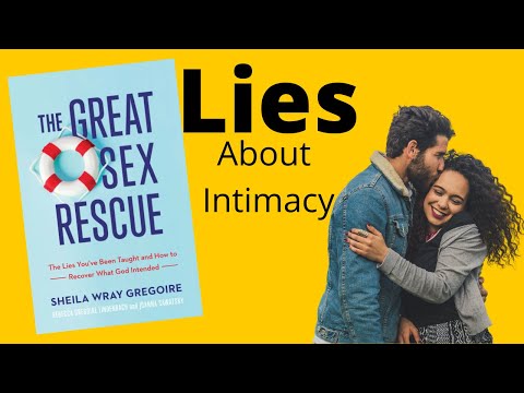Lies About Intimacy - The Great Sex Rescue - Myths About Christian Sexual Relationships #Intimacy