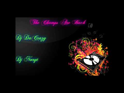 Dj Noryt Feat Dj DaCrazy The Champs Are Back ( Battlebreak )