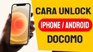 CARA UNLOCK HP DOCOMO JEPANG ANDROID DAN IPHONE