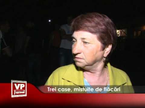 Trei case, mistuite de flăcări