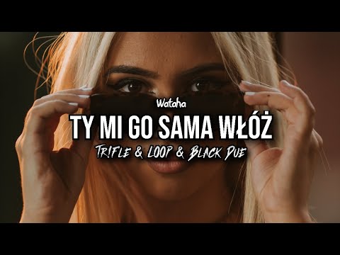 WATAHA - Ty Mi Go Sama Włóż