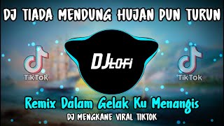 Download lagu DJ Tiada Mendung Hujan Pun Turun | Remix Dalam Gelak Ku Menangis Mengkane Viral Tiktok 2022 mp3