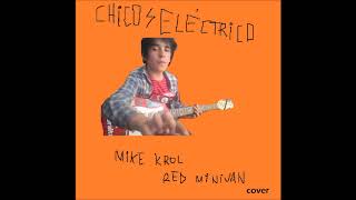 Chico Eléctrico - Red Minivan (Mike Krol Cover)