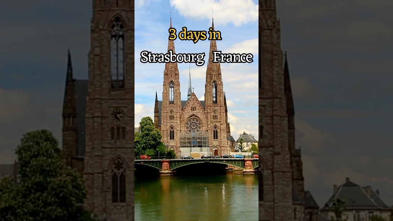 Strasbourg France | 3 Days Itinerary | Things to do in Strasbourg | Strasbourg Travel Guide