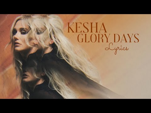 Kesha - Glory Days (Lyrics in video)