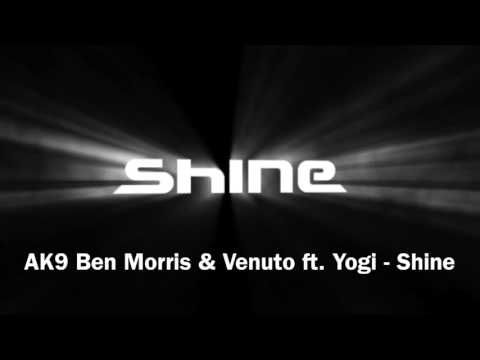 AK9 Ben Morris & Venuto ft. Yogi - Shine