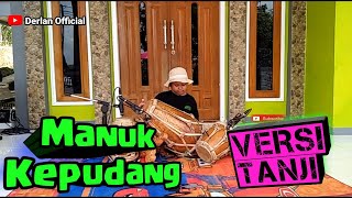Download lagu MANUK KEPUDANG..VERSI TANJI...||...COVER BY.DERLAN #derlanofficial  #manukkepudang mp3