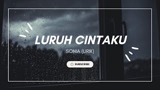 Download lagu Luruh Cintaku - Sonia (lirik) mp3