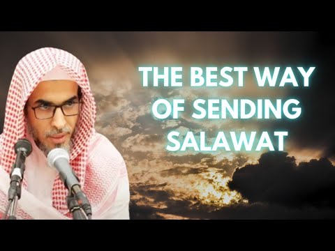 The Best Form Of Sending Salawat On The Prophet ﷺ - Shaykh Al Shuwayir
