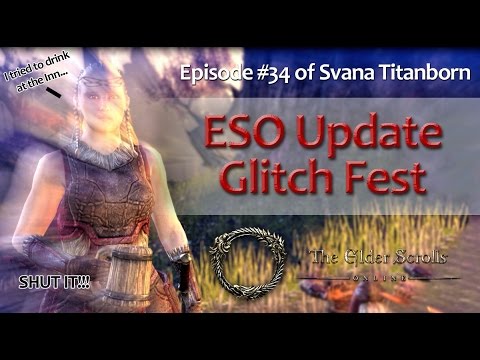Elder Scrolls Online - EP#34 ESO Update Glitch Fest