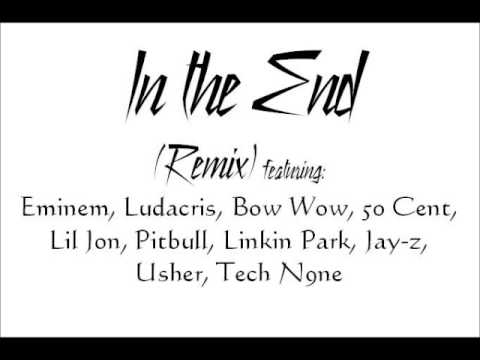 Linkin Park- In The End (Remix) (ft. Eminem, Ludacris, Bow Wow, Lil Jon, Jay-Z, Usher, Tech N9ne)
