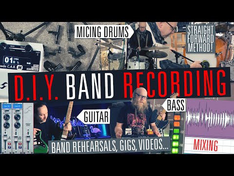 D.I.Y Band recording - how to record band rehearsals, gigs, videos... micing drums, guitar and bass