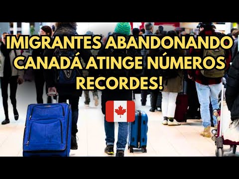 IMIGRANTES ESTÃO A FUGIR DO CANADÁ EM NÚMEROS RECORDES!