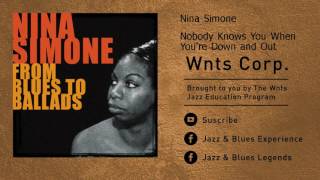 Nina Simone - Nobody Knows You When You&#39;re Down and Out