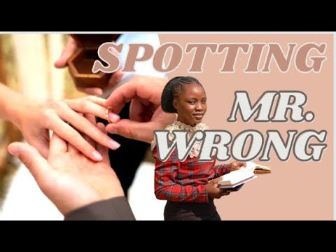 SPOTTING MR. WRONG| SIGNS YOU SHOULDN'T MARRY HIM 🚩