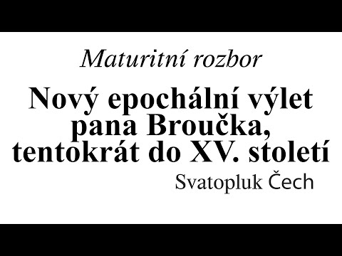 Nový epochální výlet pana Broučka, tentokrát do XV. století - Svatopluk Čech | MATURITNÍ ROZBOR DÍLA