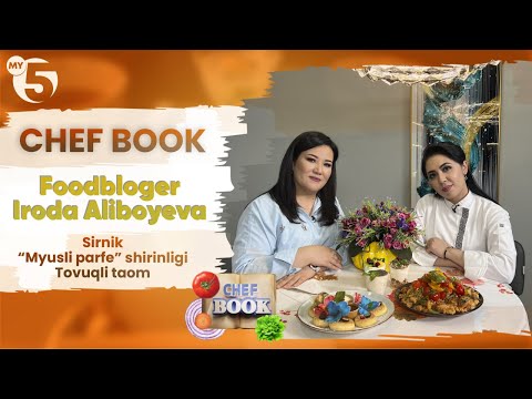 "Chef book" ko'rsatuvi 6-son | Foodbloger Iroda Aliboyeva
