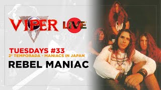 Rebel Maniac - Maniacs in Japan - VIPER Tuesdays