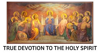 True Devotion to the Holy Spirit: Pentecost Sunday